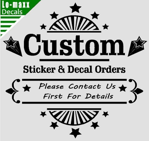 Custom orders decals - custom,